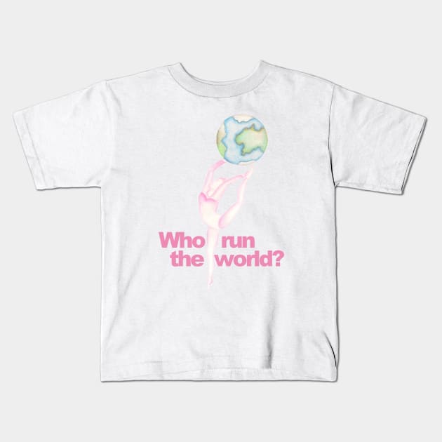 Who run the world? Kids T-Shirt by Gymnartwist